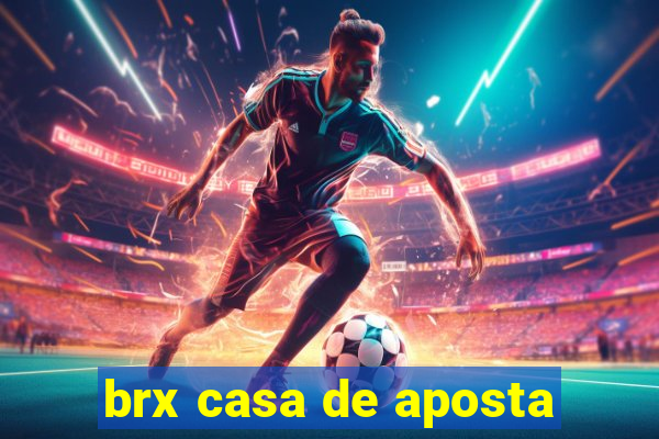 brx casa de aposta